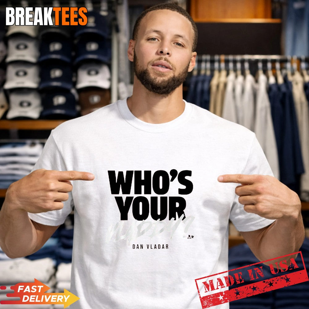 Dan Vladar Who’s Your Vladdy Hockey T-Shirt
