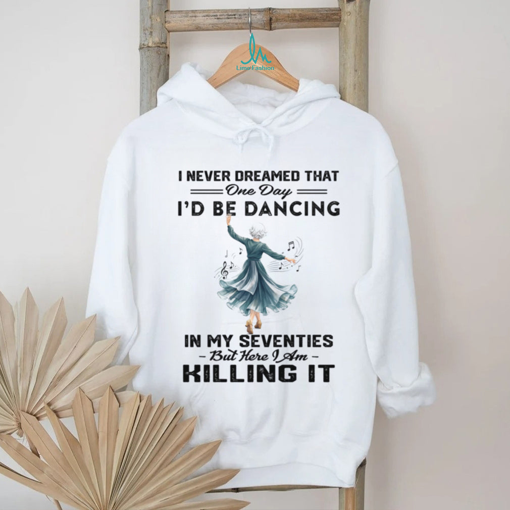 Dancing In My Seventies Senior Dancer Birthday Gift Shirt