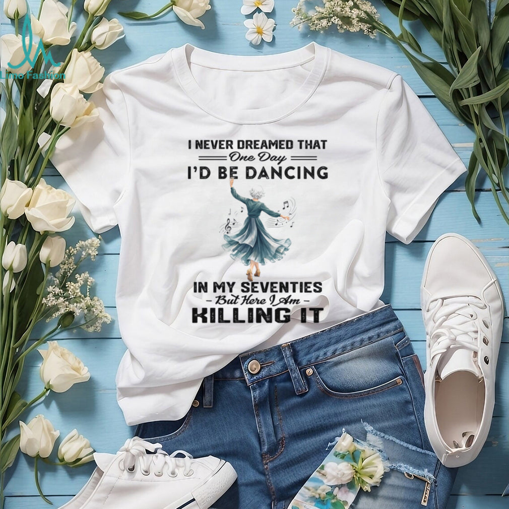 Dancing In My Seventies Senior Dancer Birthday Gift Shirt