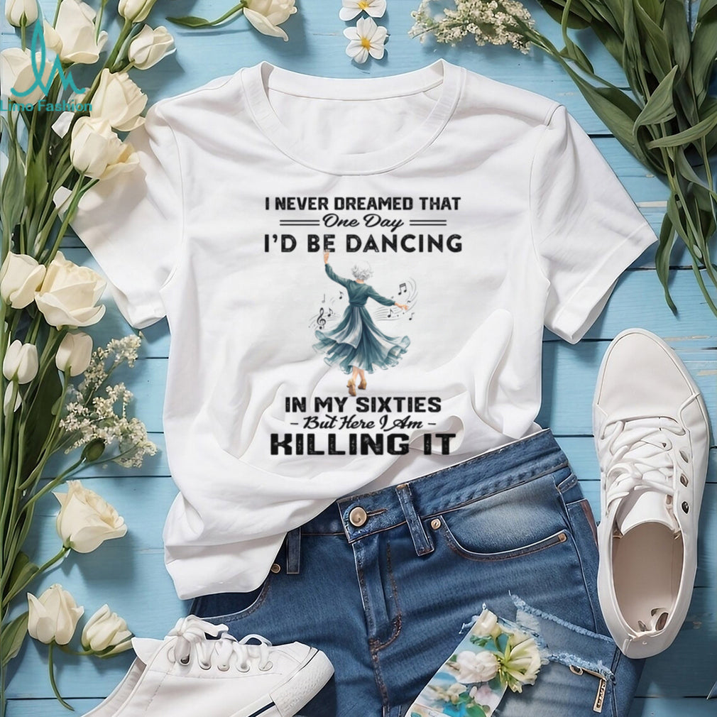 Dancing In My Sixties Senior Dancer Retro Music Quote Shirt