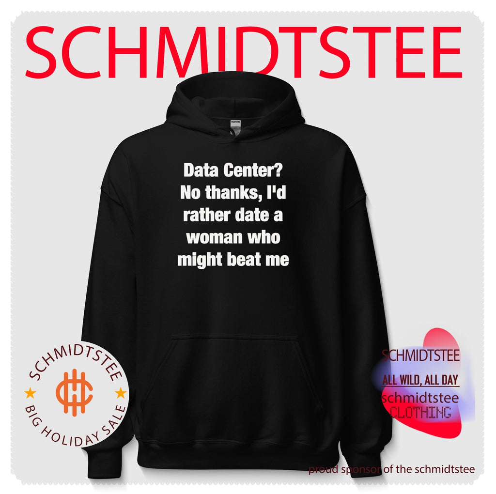 Data Center No Thanks I’d Rather Date a Woman Who Might Beat Me shirt