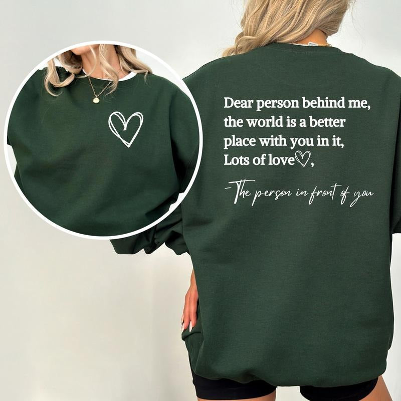 Dear Person Behind Me Front And Back Sweatshirt, Inspirational Hoodie, Aesthetic Be Kind, Mental Health, Tomorrow Needs...
