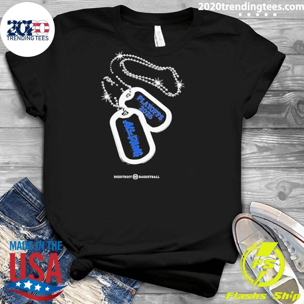 Deeetroit Basketball Playoffs 2026 All Dawg Shirt