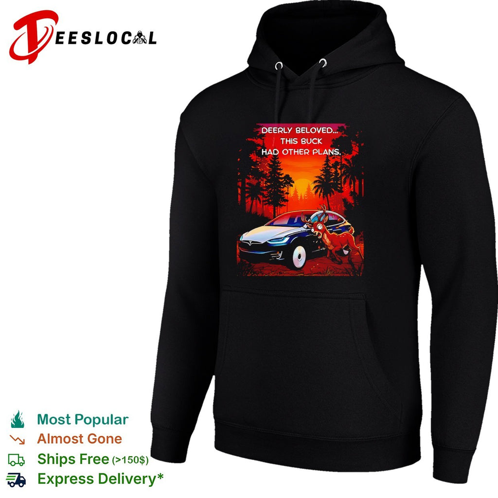Deerly Beloved This Buck Had Other Plans Tesla Car Shirt