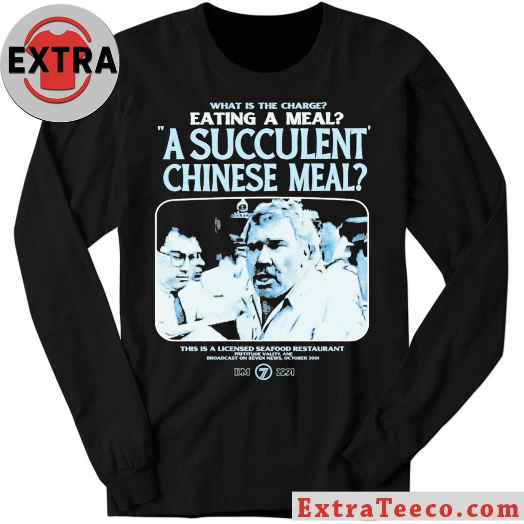 Democracy Manifest What Is The Charge Eating A Meal A Succulent Chinese Meal Shirt