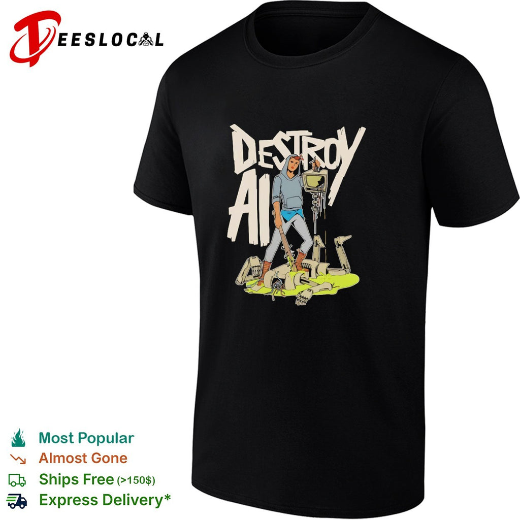 Destroy AI Sci-Fi Cyberpunk Robot Resistance shirt