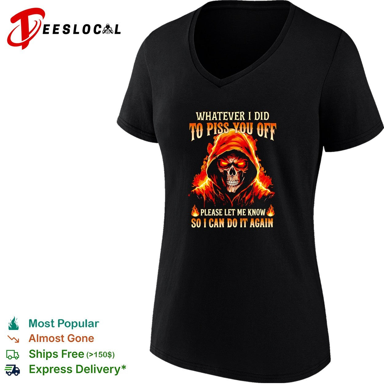 Devil skeleton whatever I did to piss you off please let me know so I can do it again shirt