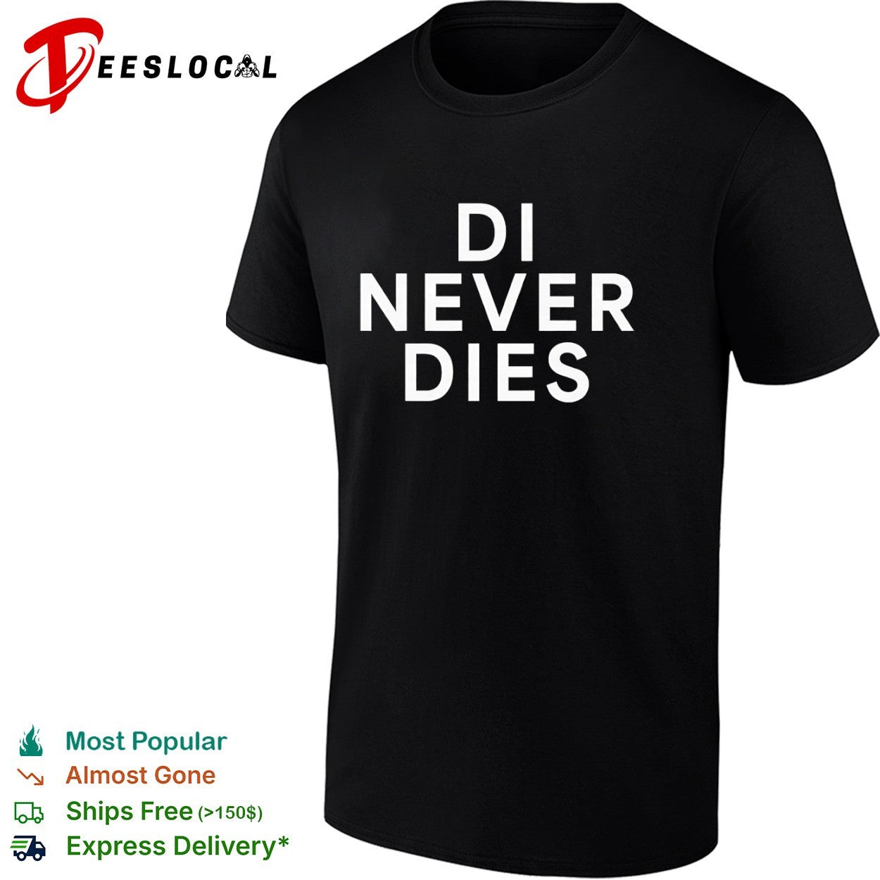 Di never dies shirt