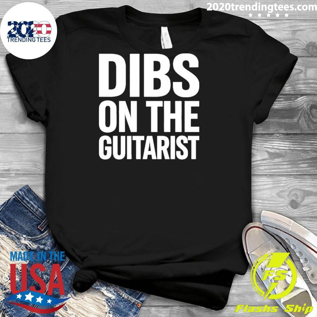 Dibs On The Guitarist Humor Shirt