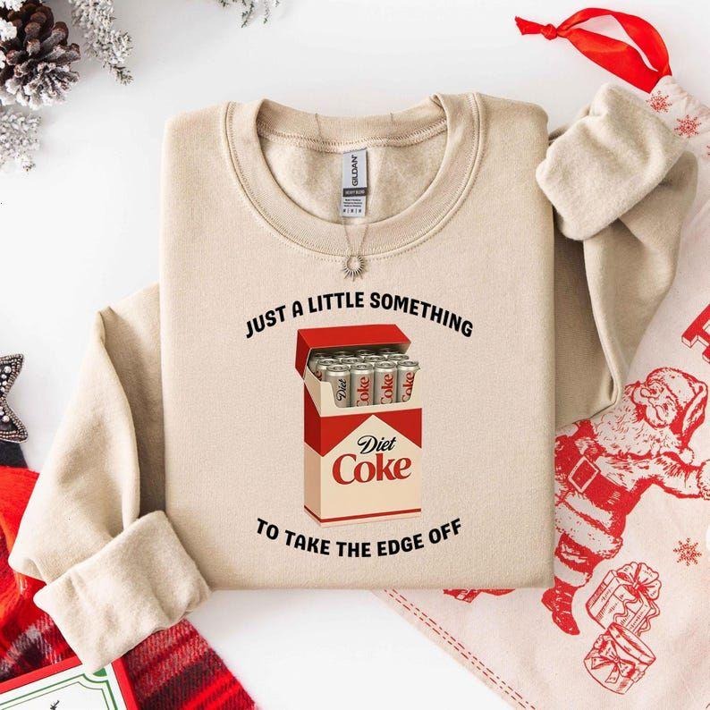 Diet Coke Something To Take The Edge Off Shirt, Sarcastic Meme sweatshirt, Give me a Diet Coke Shirt, Emotional Coke...