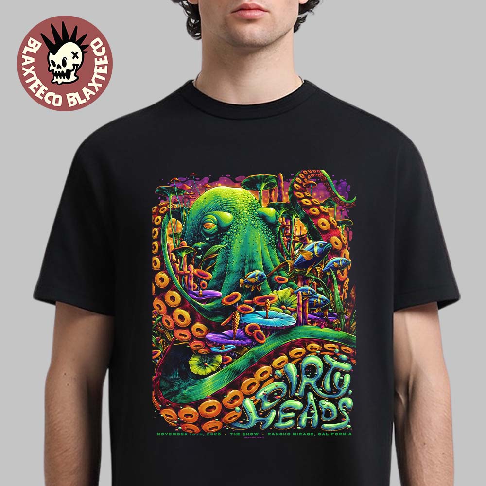Dirty Heads Rancho Mirage California 2025 Event Poster At The Show On November 15 2025 T-Shirt