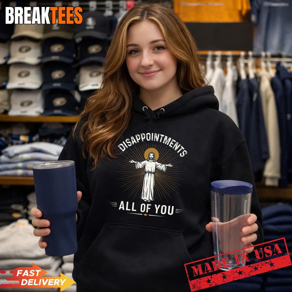 Disappointments Jesus All of You Christian Religion Meme Shirt