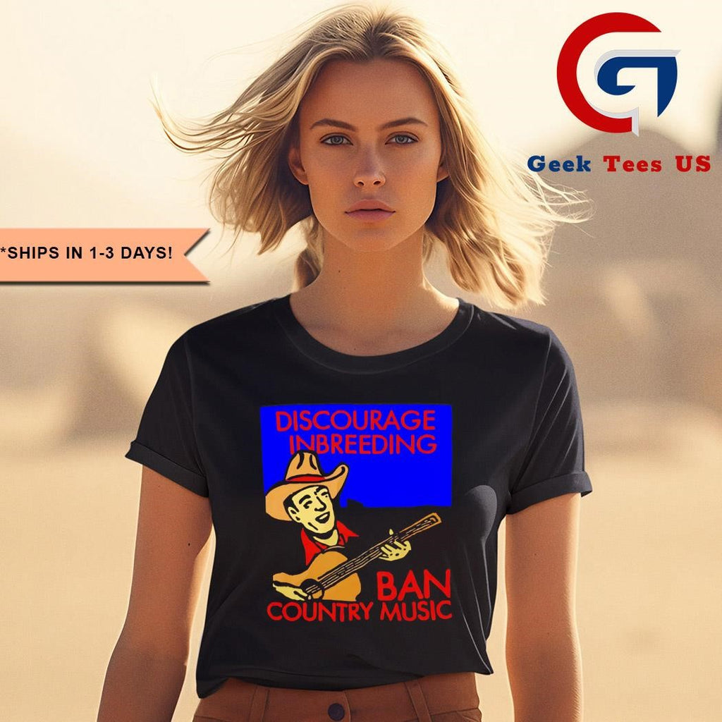 Discourage inbreeding ban country music shirt