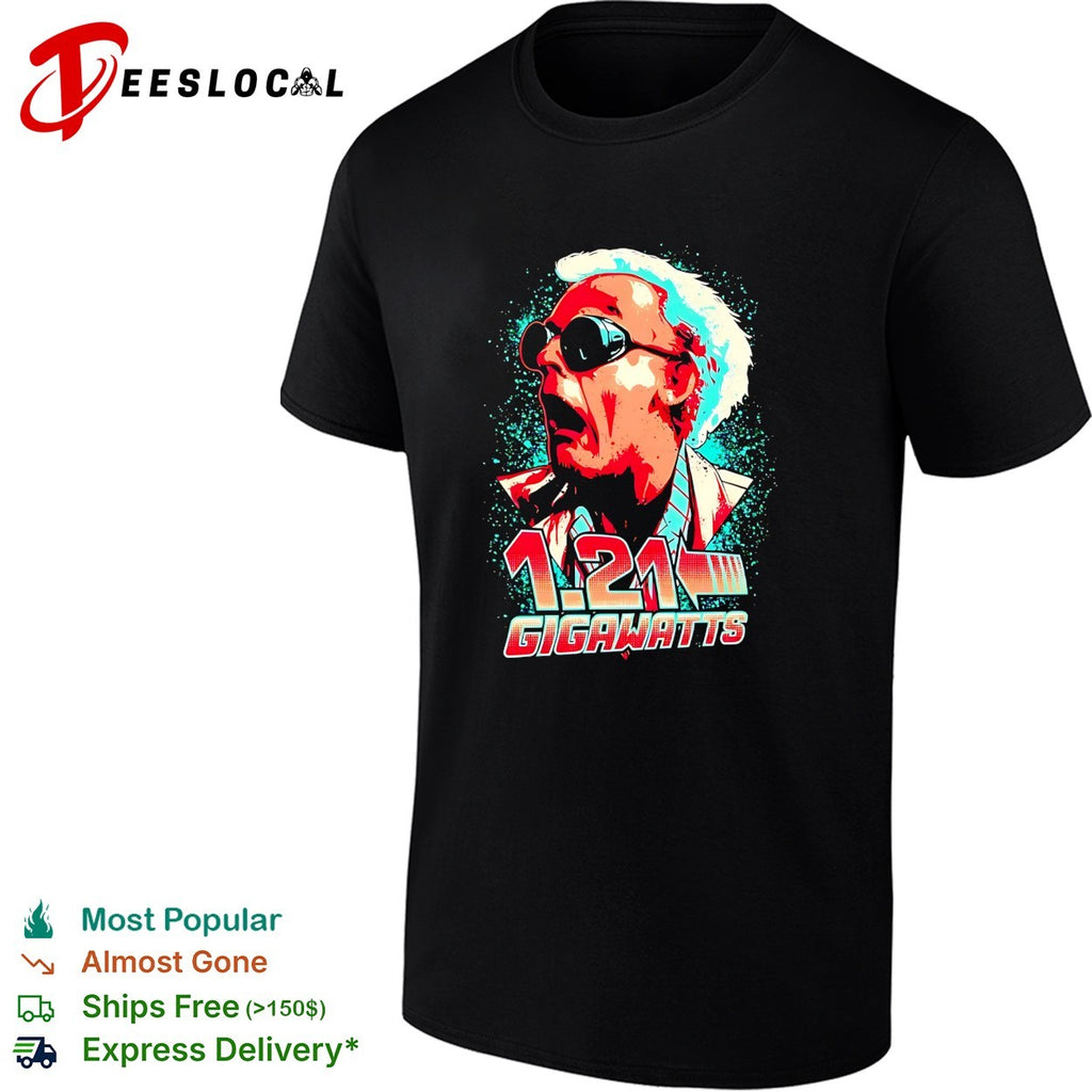 Doc Brown shouting 1 21 gigawatts Back to the Future portrait shirt