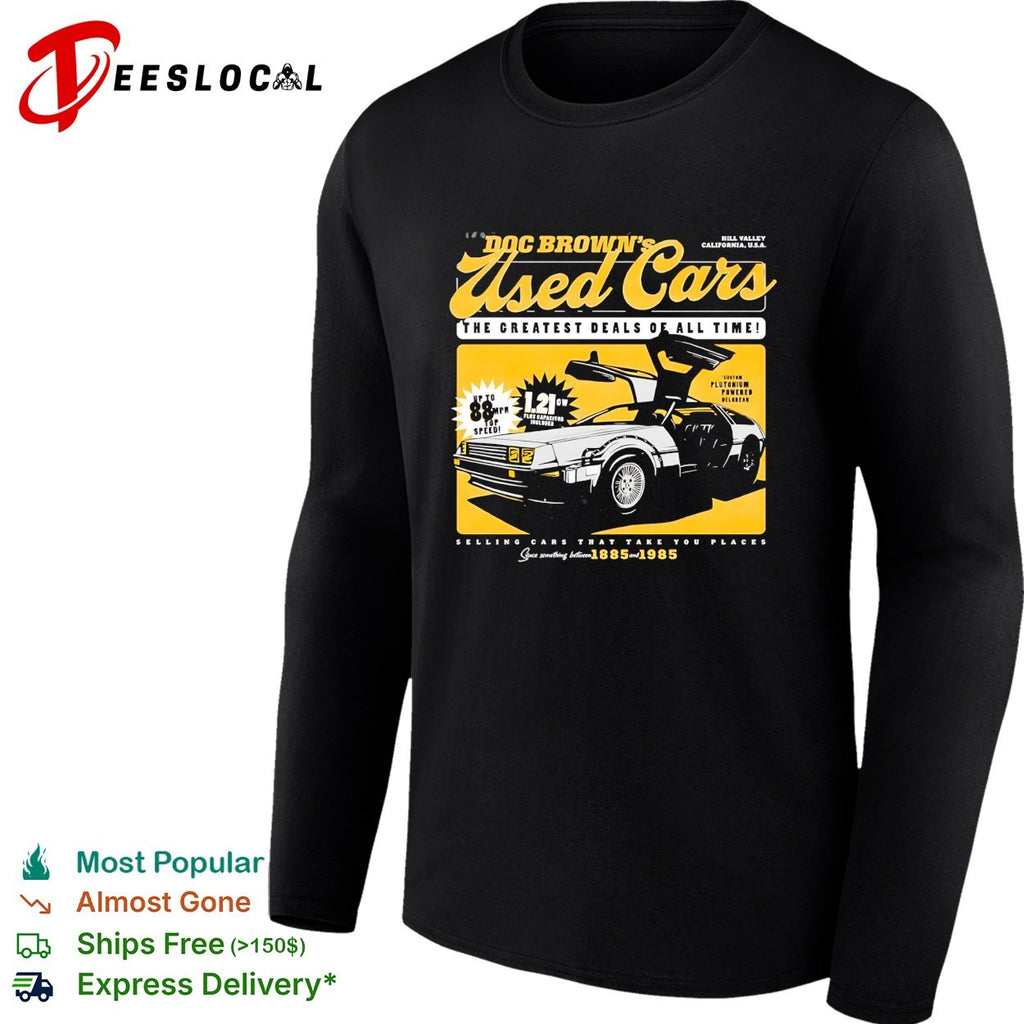 Doc Brown’s used cars DeLorean Hill Valley 88 mph flux capacitor 1885 1985 shirt