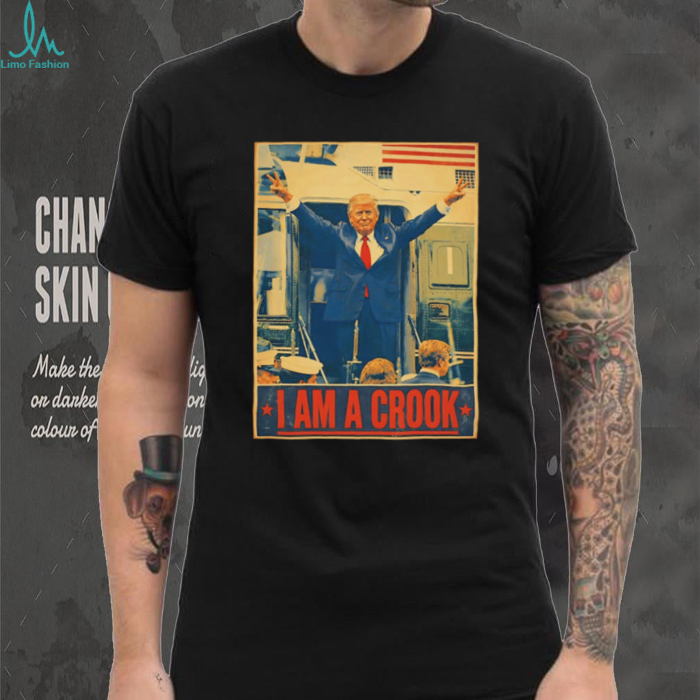 Donald Trump I am a crook shirt