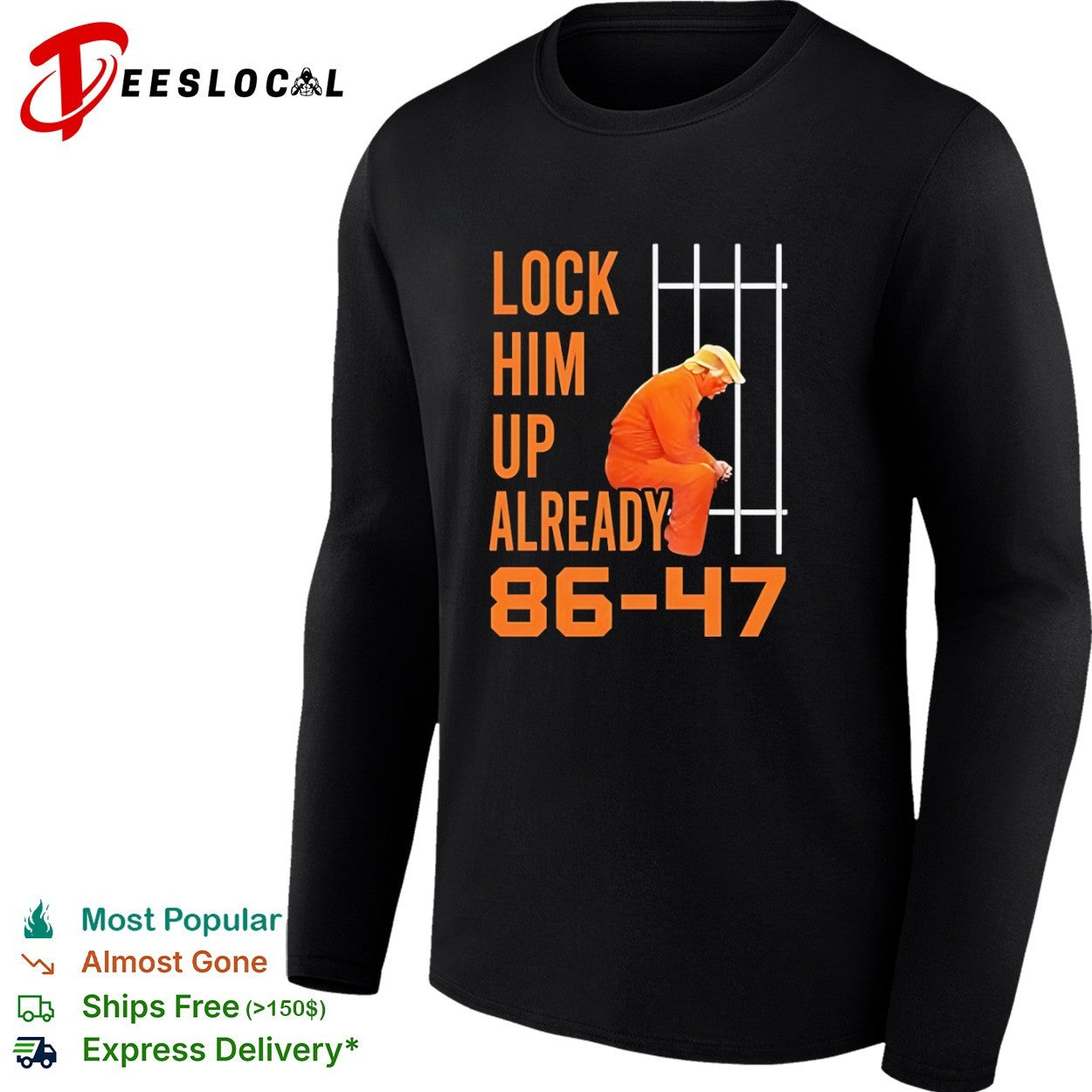 Donald Trump Lock Him up Already 86 47 Prison shirt