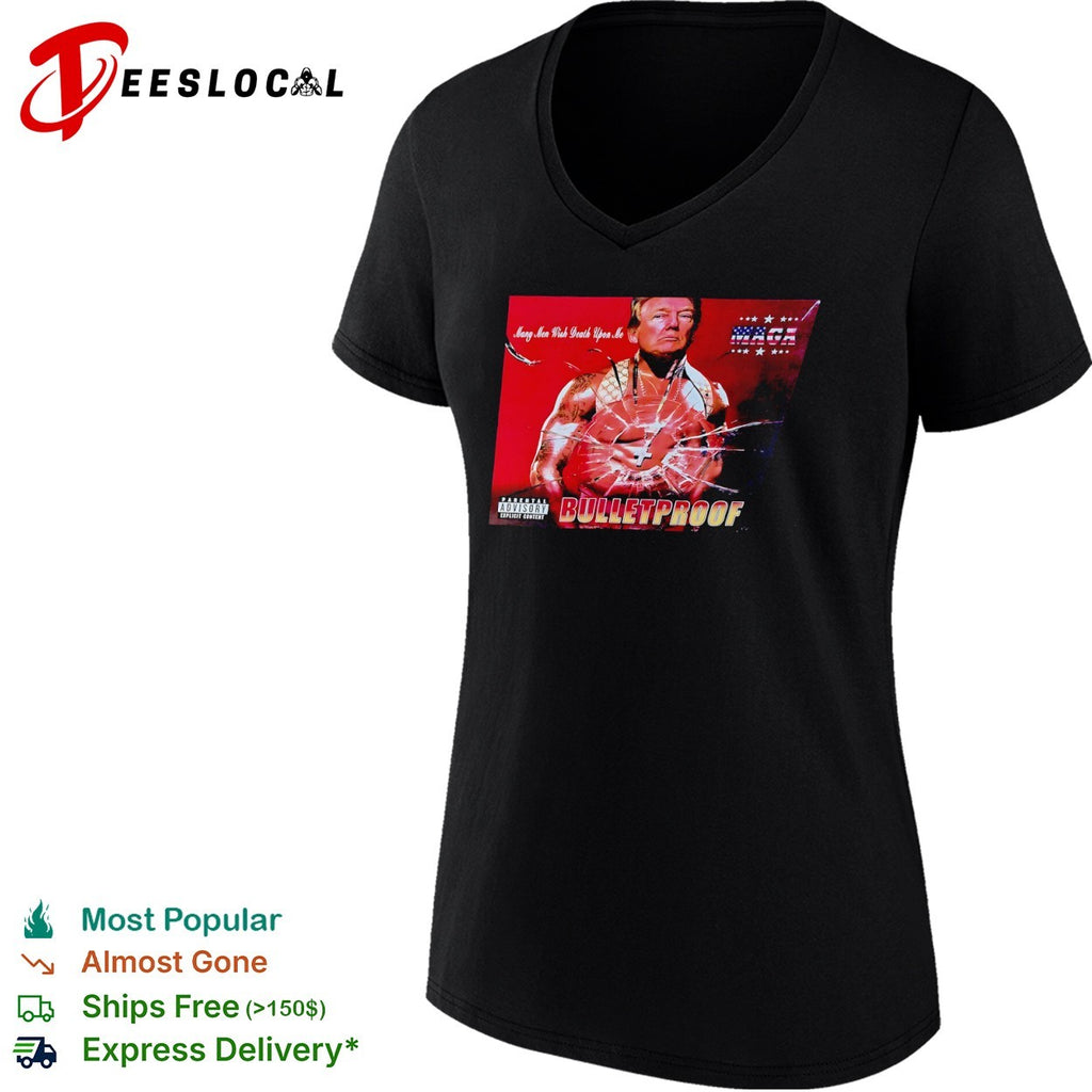 Donald Trump Many Men Wish Death Upon Me MAGA Bulletproof shirt