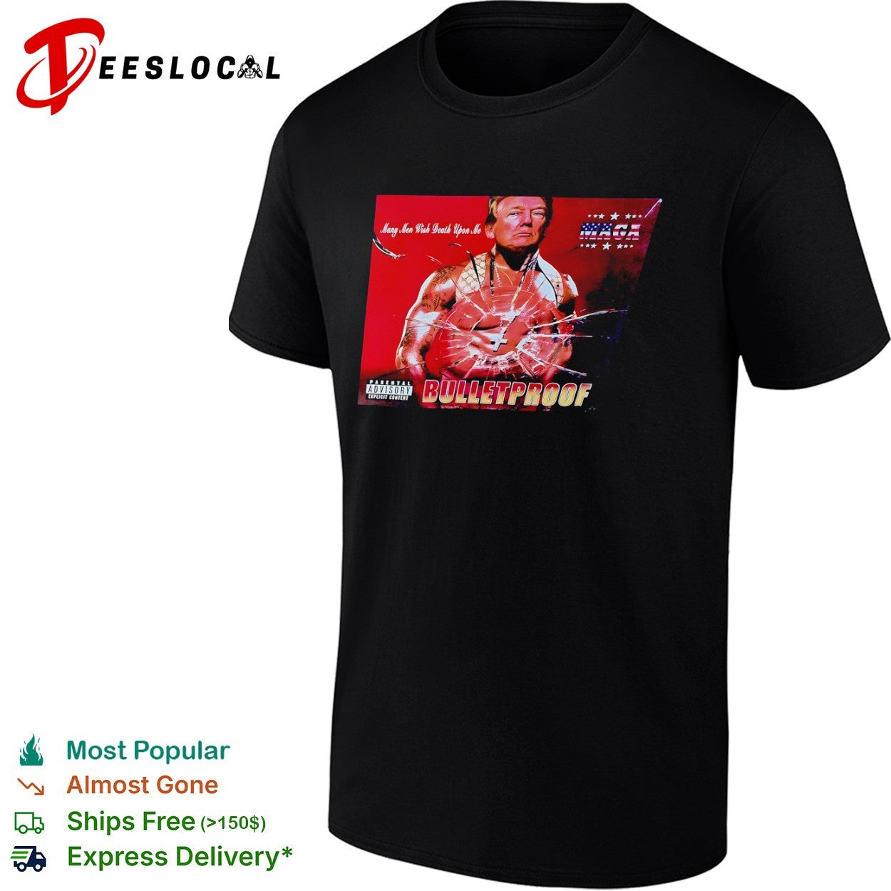 Donald Trump Many Men Wish Death Upon Me MAGA Bulletproof shirt
