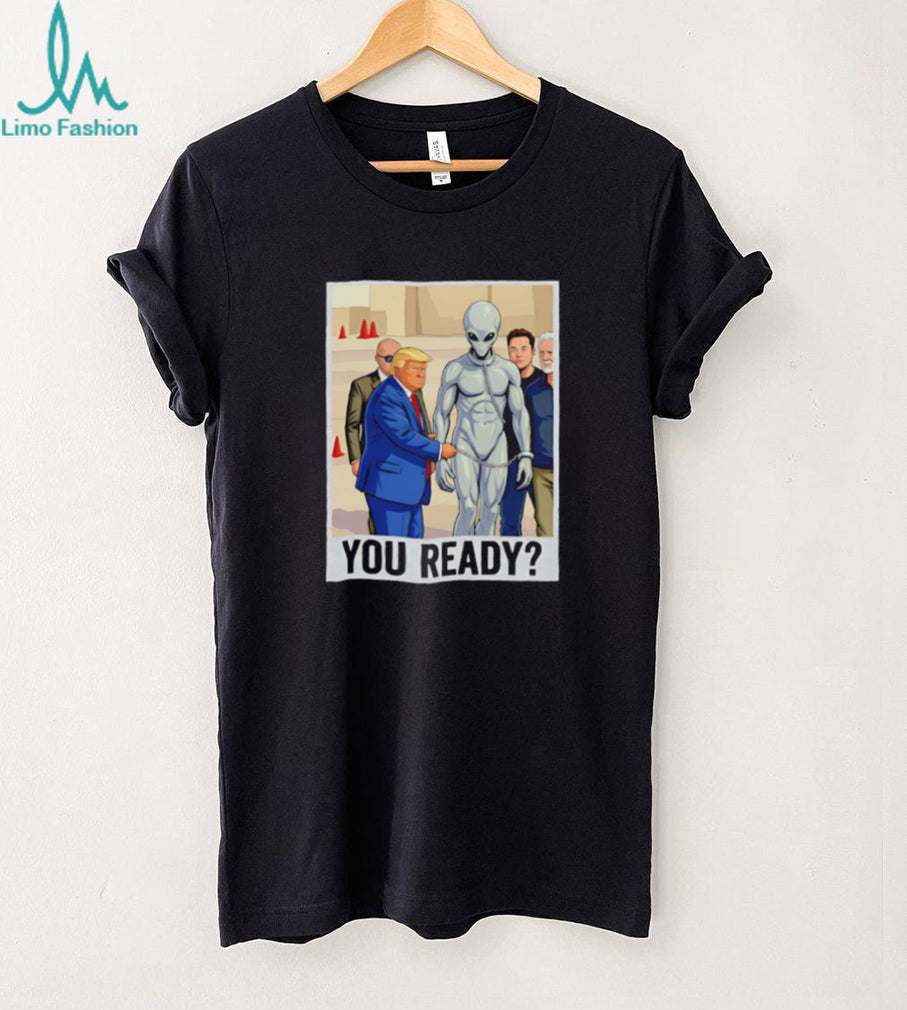 Donald Trump You Ready Alien Handcuffs Graphic T Shirt