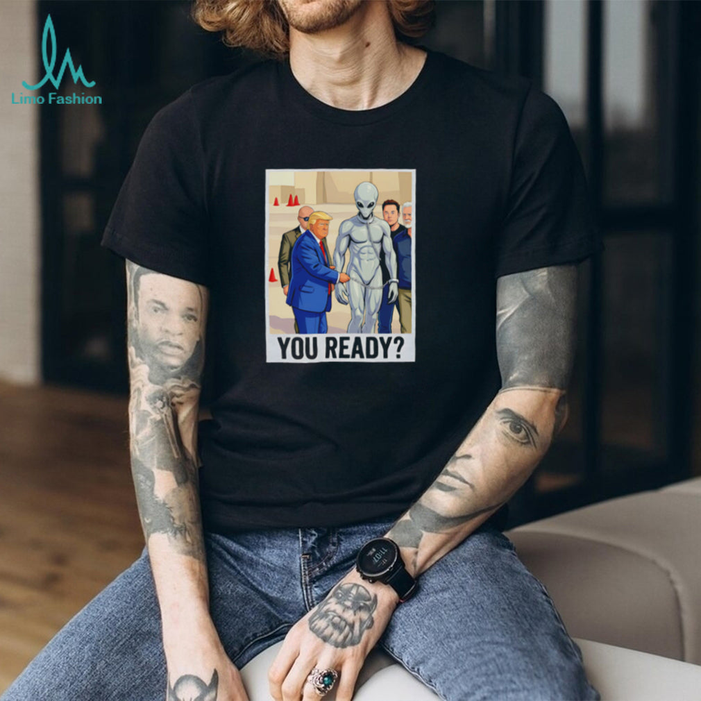 Donald Trump You Ready Alien Handcuffs Graphic T Shirt