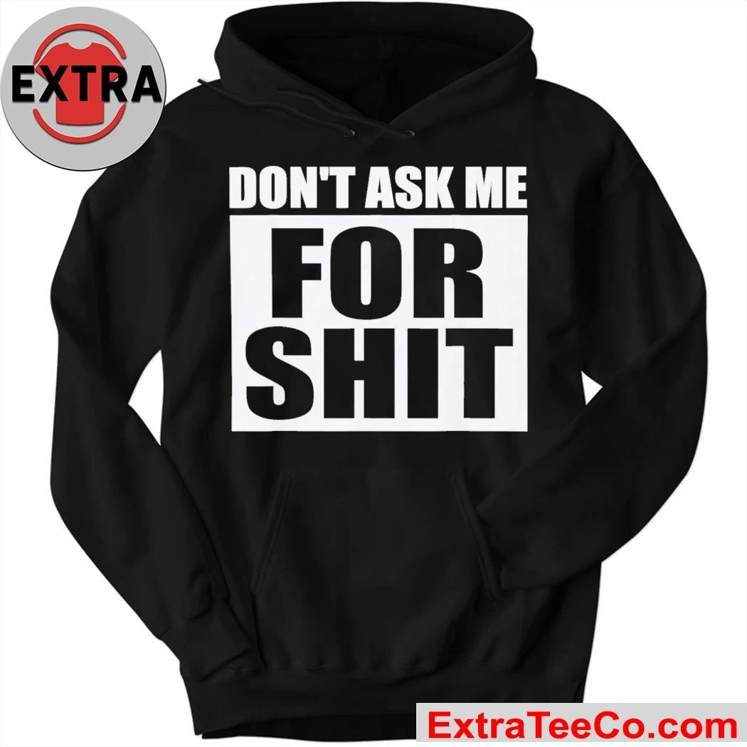Don’t Ask Me for Shit