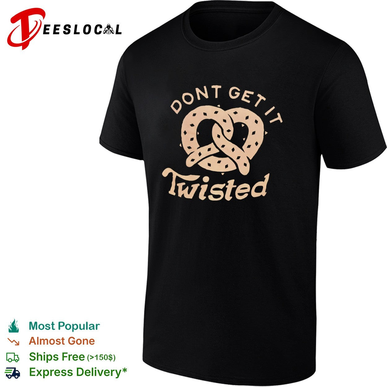 Dont get it Twisted Pretzel Food shirt