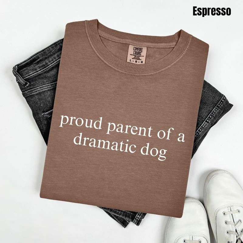 Dramatic Dog Parent Comfort Colors T-Shirt 'NLB' Hoodie, Sweatshirt | PodTeesHub.com