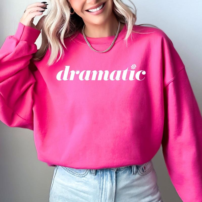 Dramatic, Trending, Funny, Sassy, Am I The Drama Sweatshirt T-Shirts, Hoodie | PodTeesHub.com