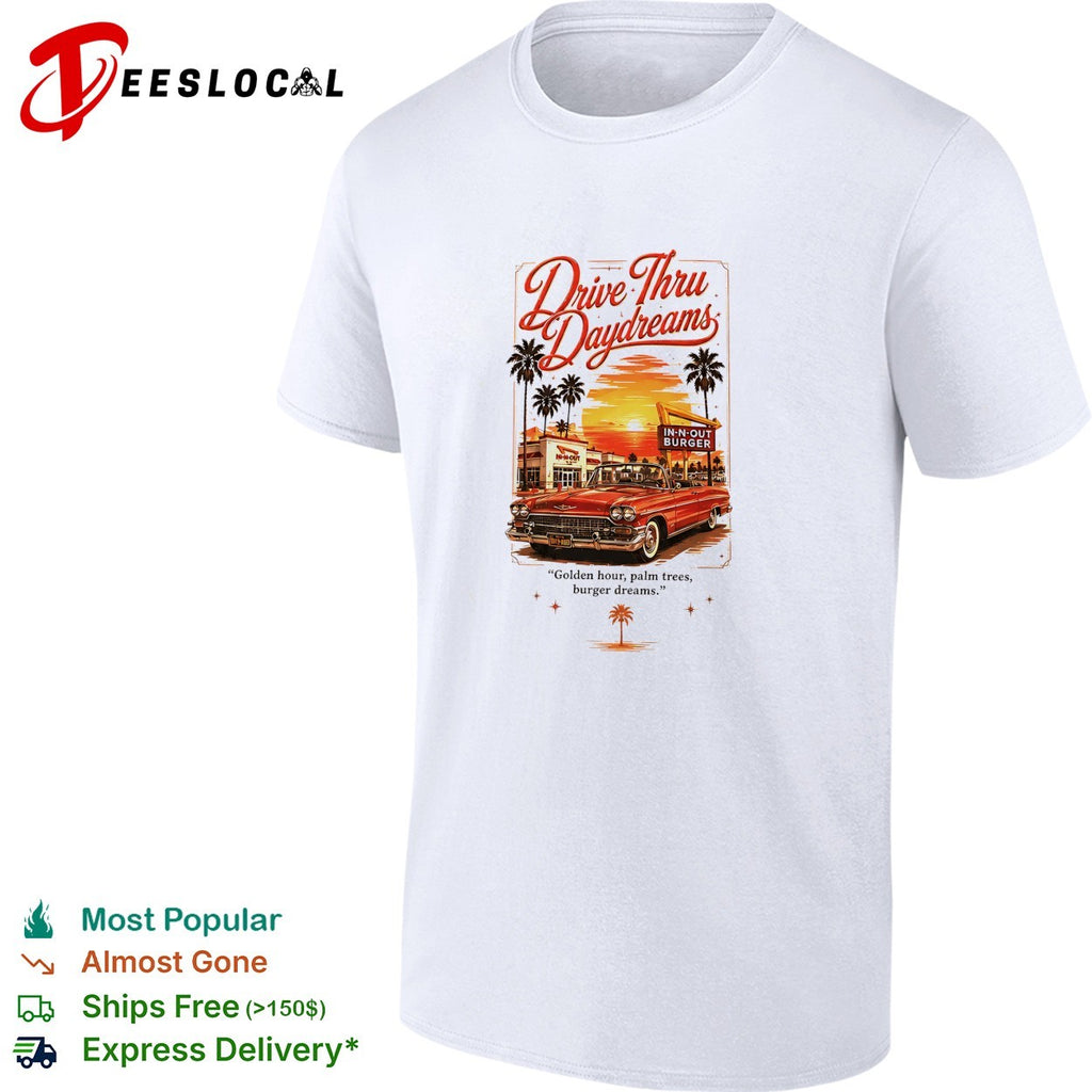 Drive Thru Daydreams In N Out Burger golden hour palm trees retro car shirt