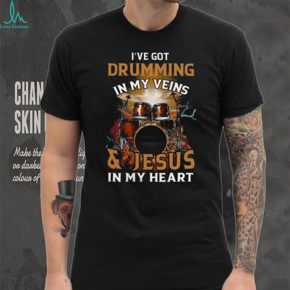 Drumming In My Veins Jesus In My Heart Christian Drummer Shirt