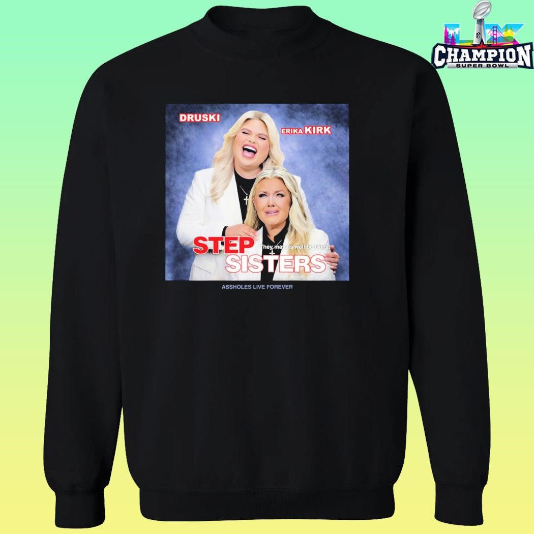 Druski And Erika Kirk Step Sisters They May As Well Be Twins Shirt