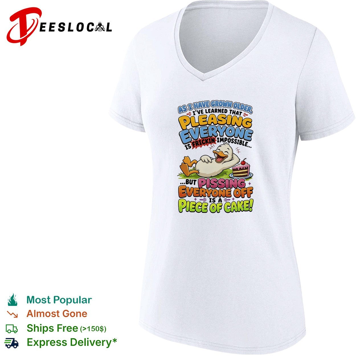 Duck pleasing everyone frickin impossible pissing everyone off piece of cake shirt
