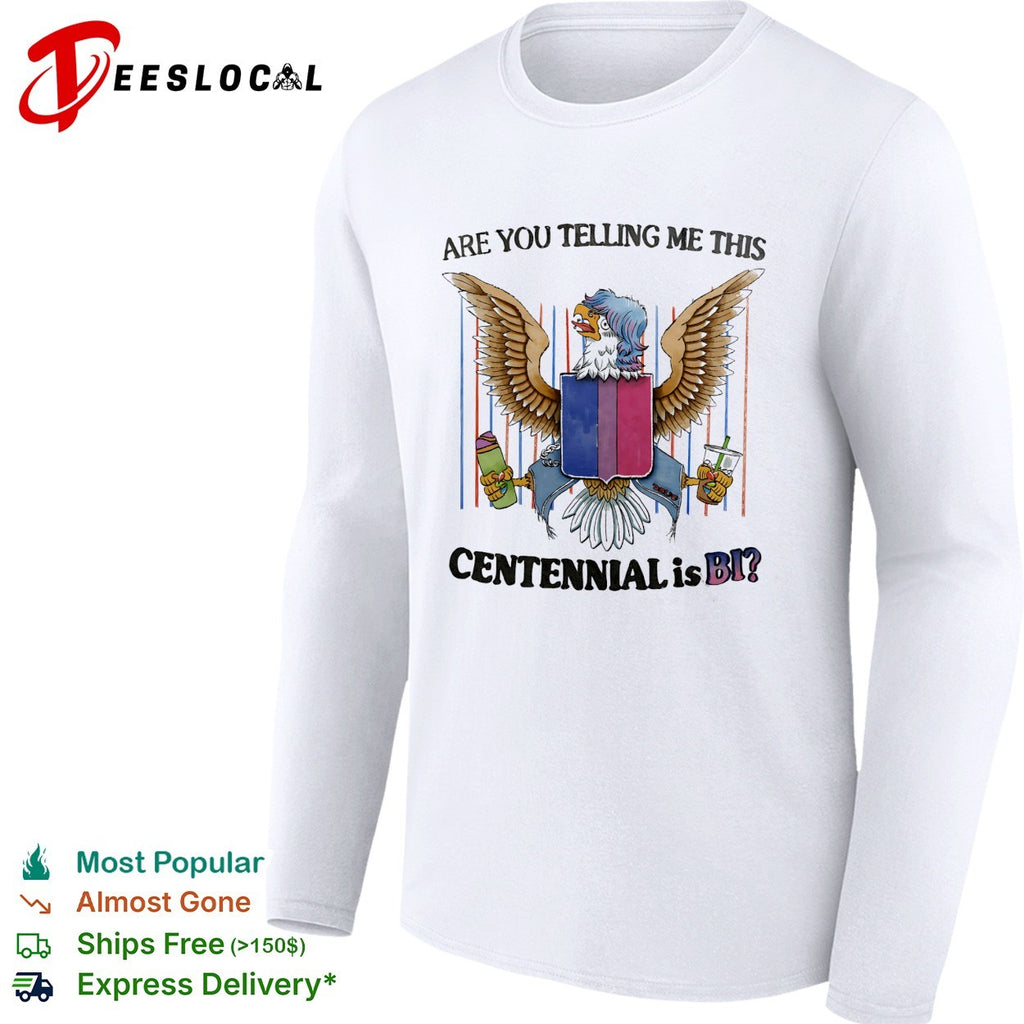 Eagle bisexual pride shield are you telling me this centennial is bi shirt