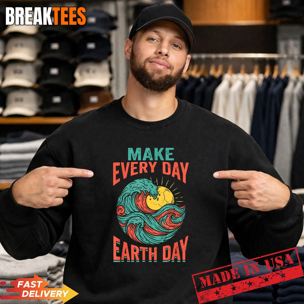 Earth Day 2026 Make Every Day Environmental Nature Lovers T-Shirt