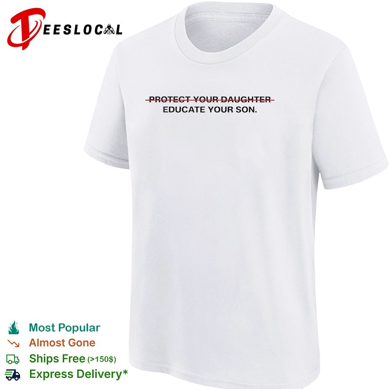 Educate your son protect your daughter crossed out feminist shirt