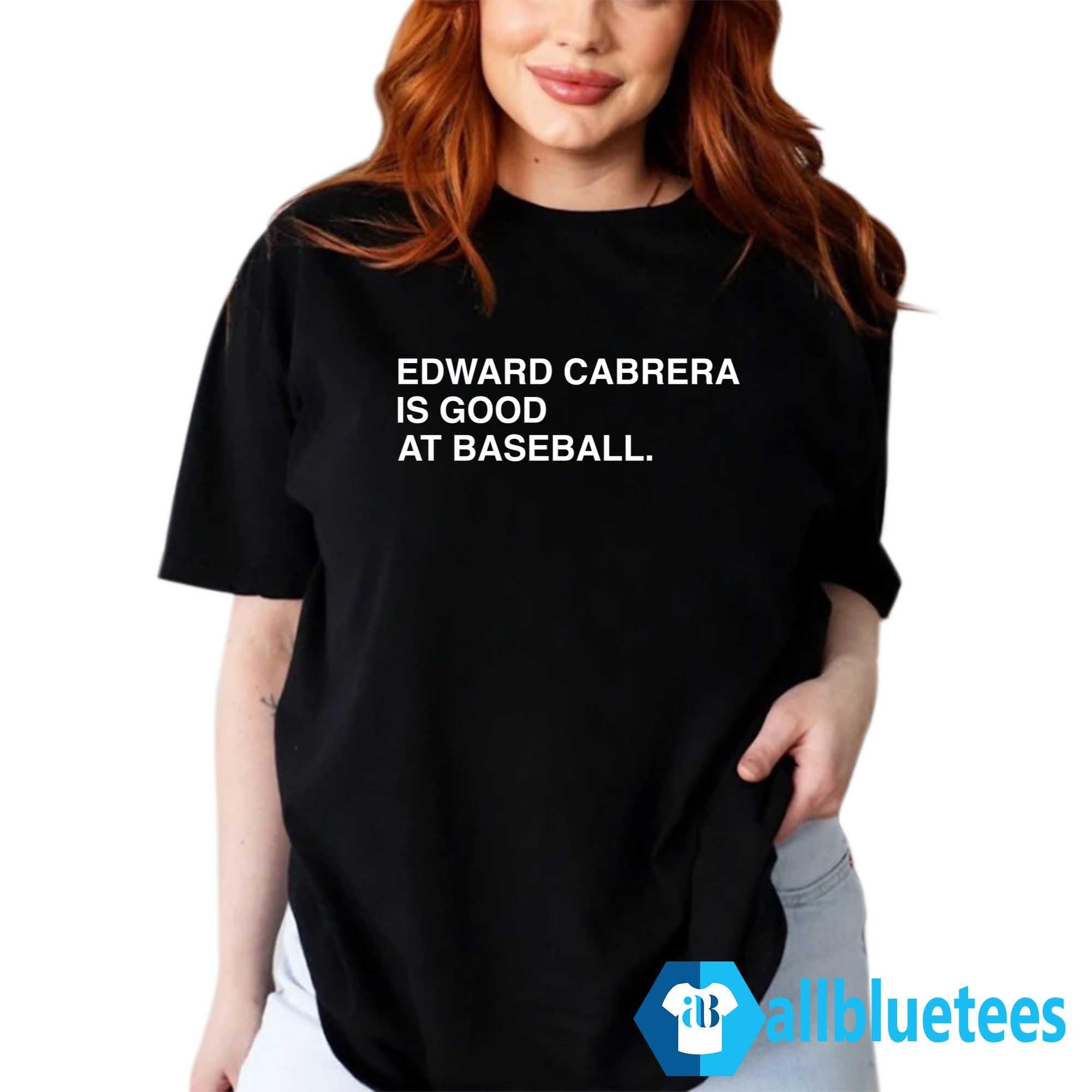 Edward Cabrera Is Good At Baseball Shirt