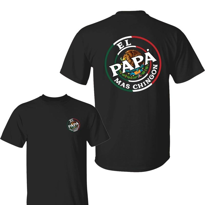 El Papa Mas Chingon 2 Sided Tshirt, Shirt for Mexican Dad, Father Day Gift, Graphic Tees, Menswear Top Hoodie, Sweatshirt