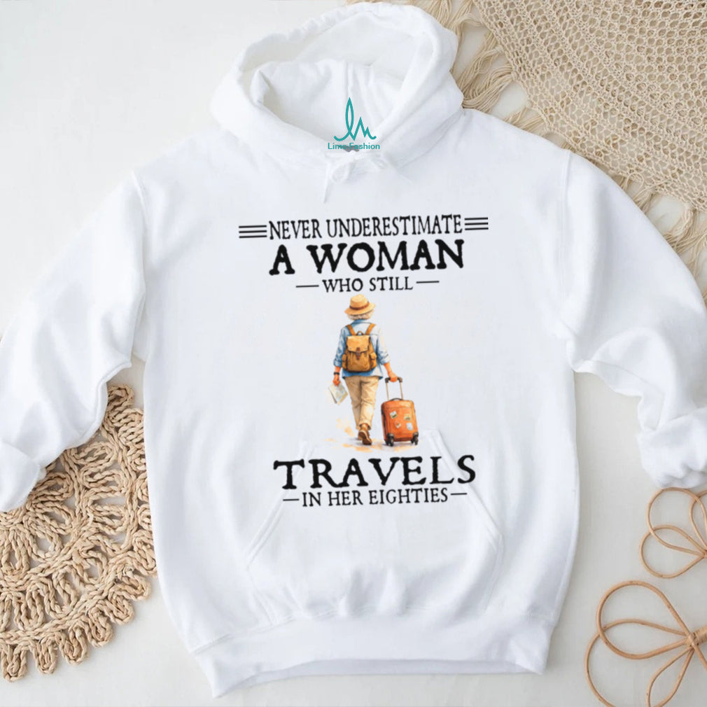 Elderly Woman Travel Lover Never Underestimate Graphic Shirt
