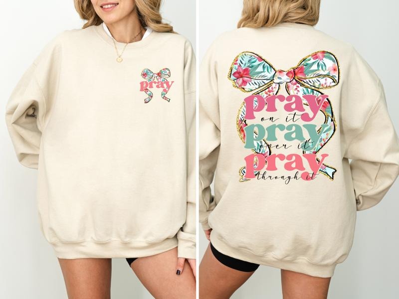Elegant Christian Quote Tee, Pray Bow Sweatshirt, Back Front Christian T-Shirt, Bible Verse Sweatshirt, Pray on it Pray...