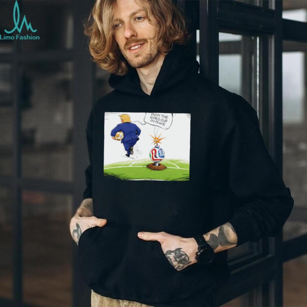 Enjoy the World Cup in peace running away Trump graphic shirt
