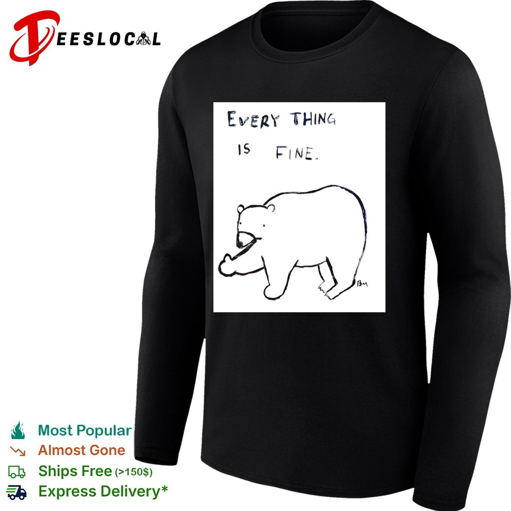 Every thing is fine bear giving the middle finger shirt
