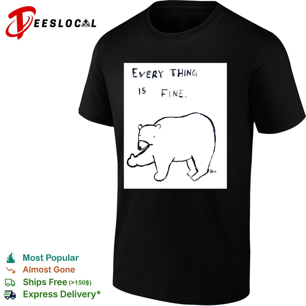 Every thing is fine bear giving the middle finger shirt