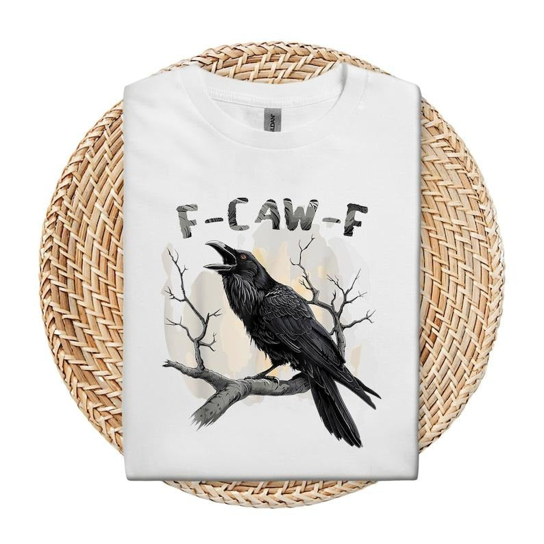 F-Caw-F Funny Crow Shirt, Black Crow Moonlit Raven Unisex T-shirt, Funny Sassy Raven Lover Gift, Autumn Style, Halloween...