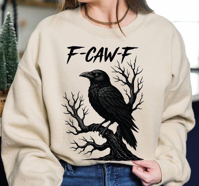 F-Caw-F Funny Crow Sweatshirt, Funny Crow Hoodie, Funny Sassy Raven Crewneck, Funny Autumn Sweater, Nature-Inspired,...