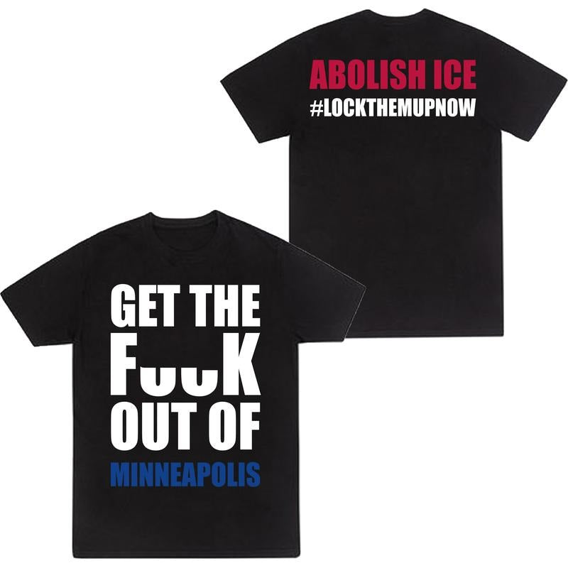 F Ice Shirt, ICE, Get The Fck Out Of Minneapolis, Anti-Trumppp Shirt, Abolish ICE Shirt, Human Rights Activist, Activism...