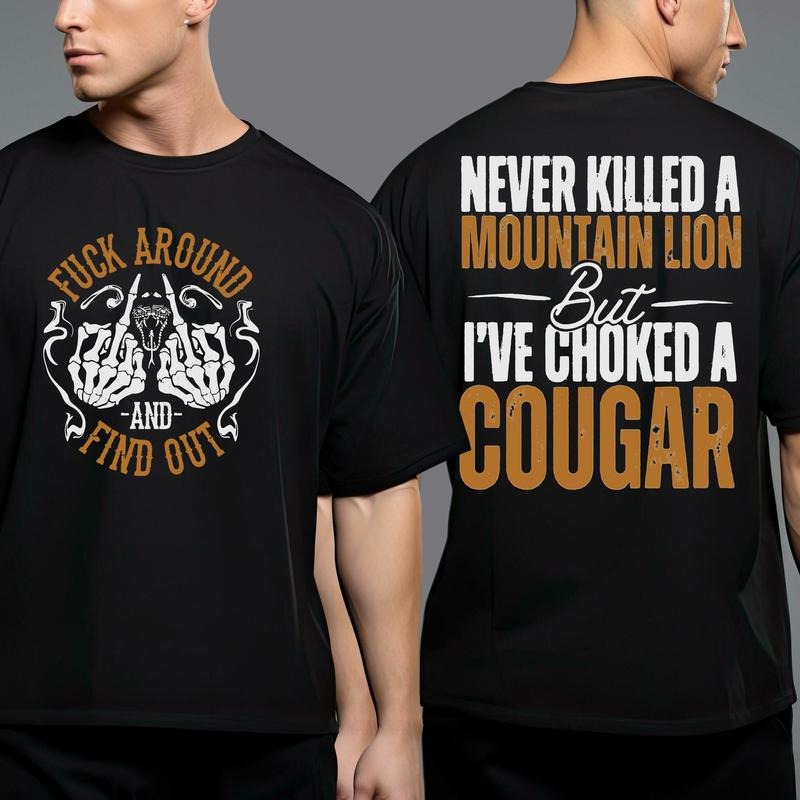 FAFO Graphic T-Shirt Never Kil.led A Mountain Lion But I've Choked A Cougar T-Shirt, Cougar Joke Mountain Lion Humor...