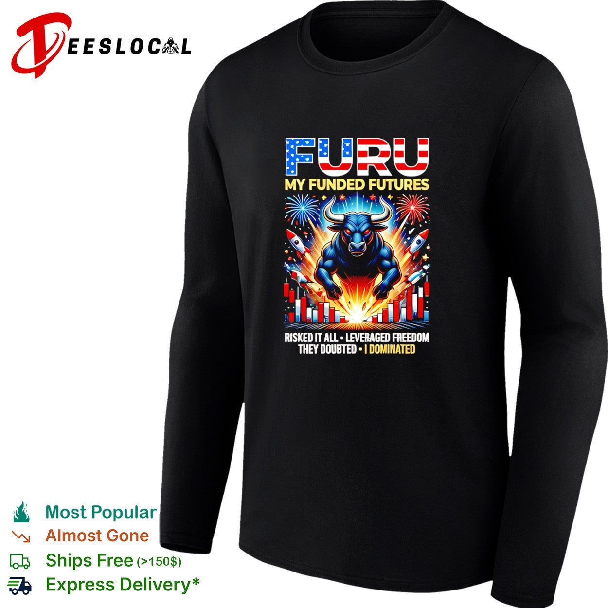 FURU My Funded Futures Risked It All Leveraged Freedom They Doubted I Dominated shirt