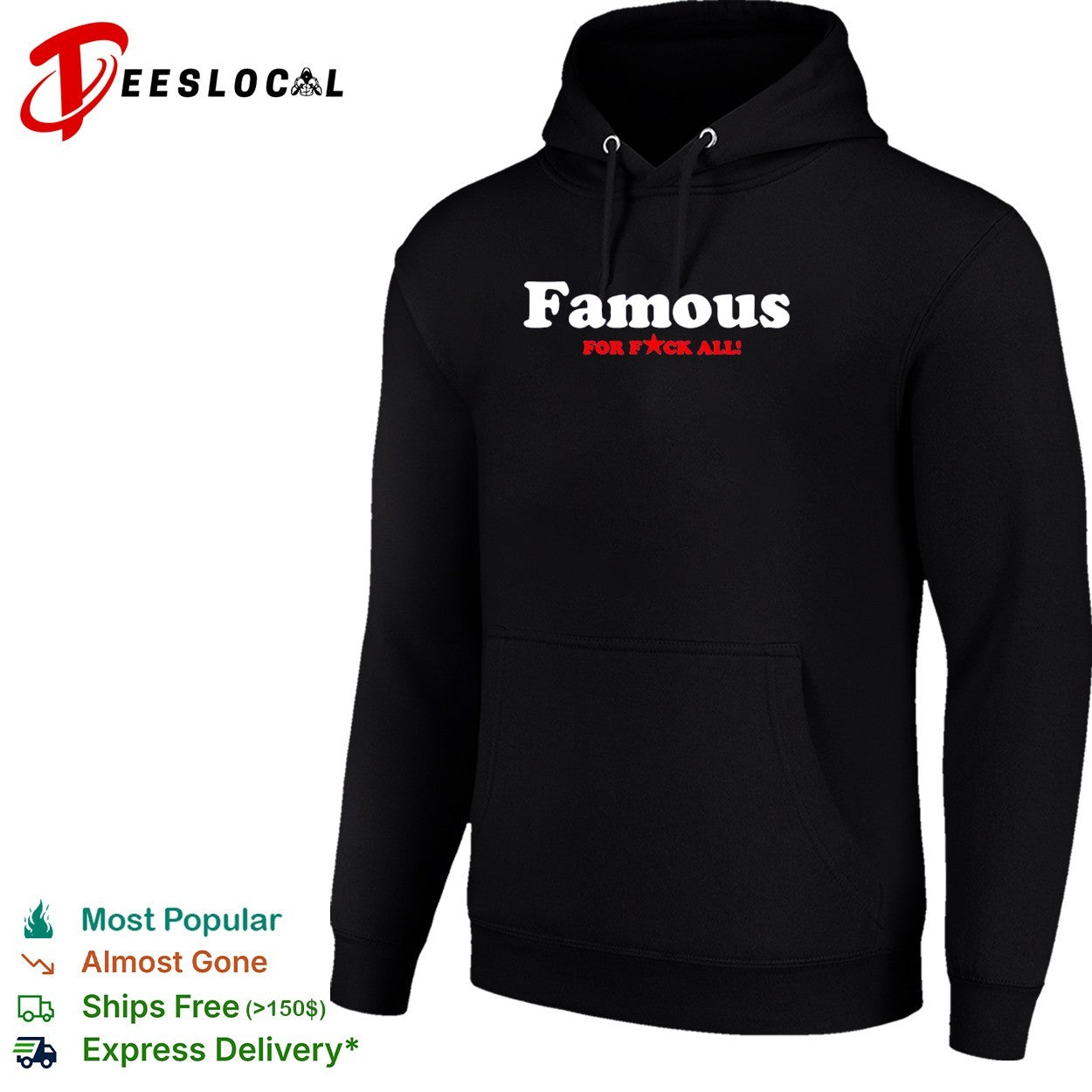 Famous for f’ck all shirt