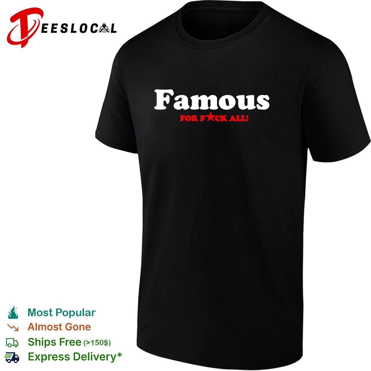 Famous for f’ck all bold text shirt